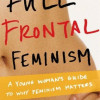 full frontal feminism by jessica valenti